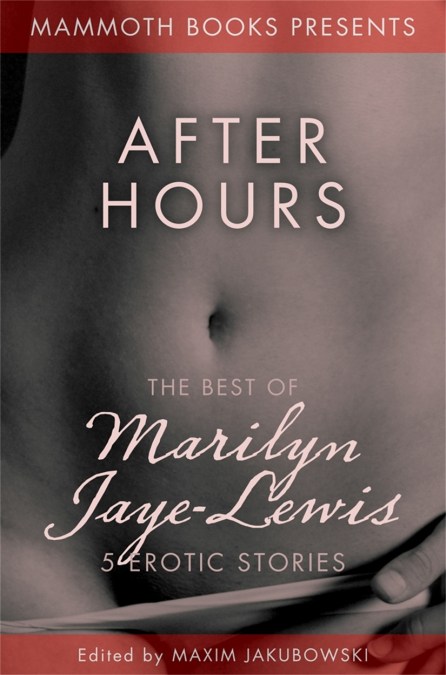 The Mammoth Book of Erotica presents The Best of Marilyn Jaye Lewis