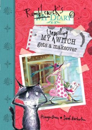 Rumblewick’s Diary: My Unwilling Witch Gets a Makeover