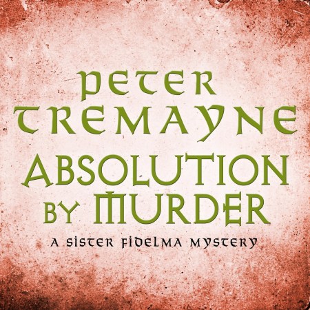 Absolution by Murder (Sister Fidelma Mysteries Book 1)