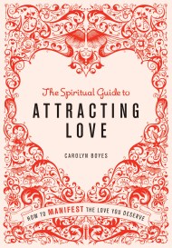 The Spiritual Guide to Attracting Love