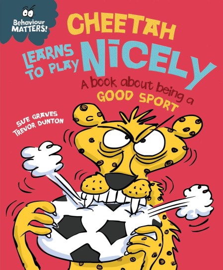 Behaviour Matters: Cheetah Learns to Play Nicely – A book about being a good sport