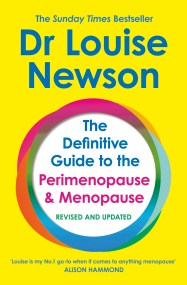 The Definitive Guide to the Perimenopause and Menopause