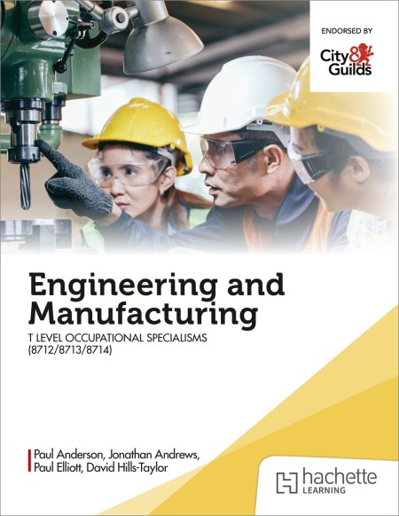 Engineering and Manufacturing for the T Level Occupational Specialisms (8712, 8713, 8714)
