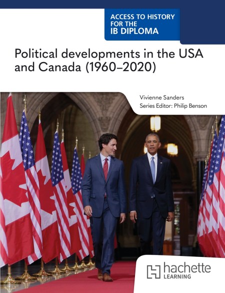 Access to History for the IB Diploma: Political developments in the USA and Canada (1960-2020)