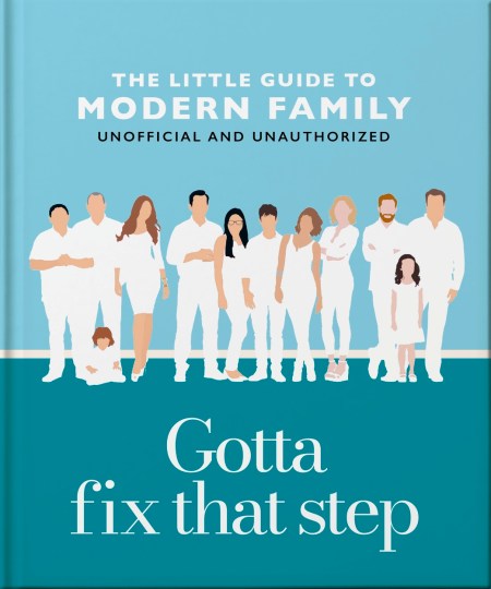 Gotta Fix That Step: The Little Guide to Modern Family