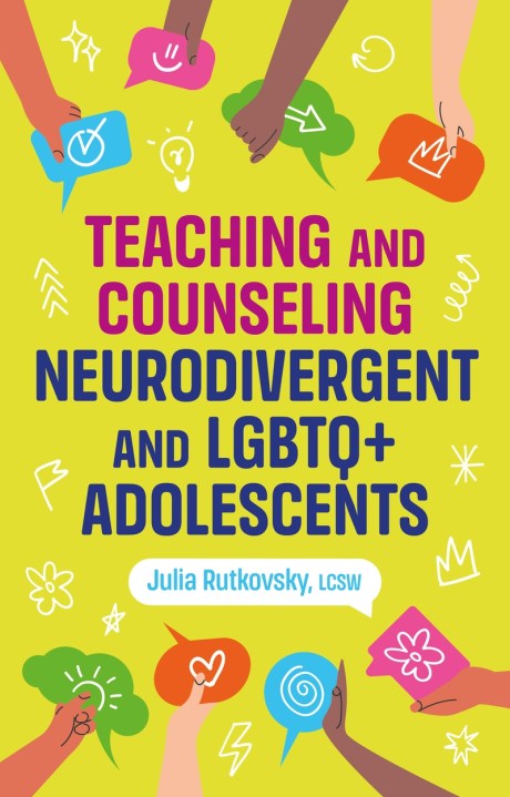 Teaching and Counseling Neurodivergent and LGBTQ+ Adolescents