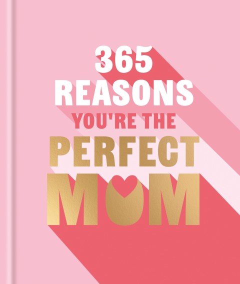 365 Reasons You’re the Perfect Mum