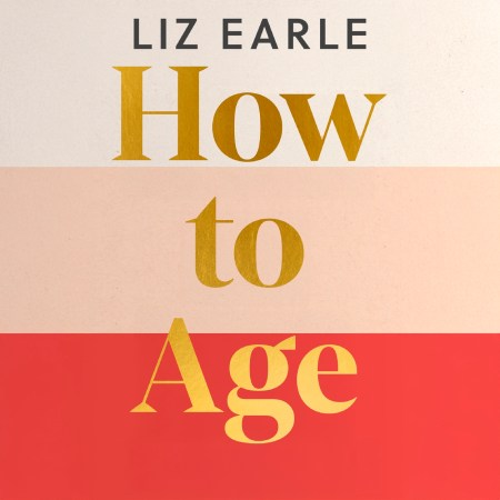 How to Age      The instant Number 1 Sunday Times Bestseller
