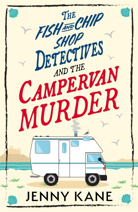 The Fish and Chip Shop Detectives and the Campervan Murder
