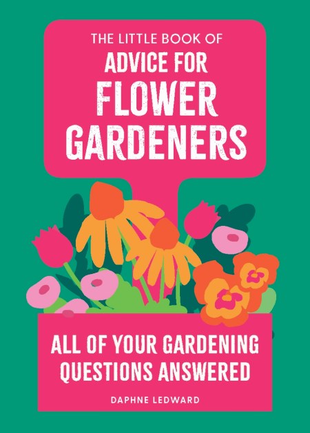 The Little Book of Advice for Flower Gardeners