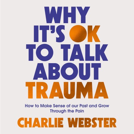 Why It’s OK to Talk About Trauma