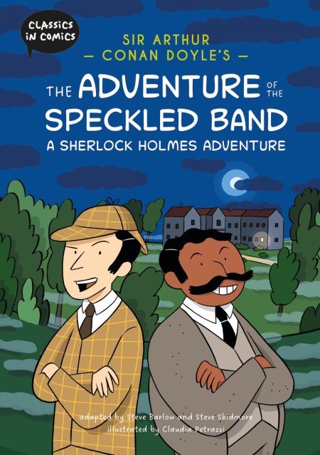 Classics in Comics: Sir Arthur Conan Doyle’s The Adventure of the Speckled Band: A Sherlock Holmes Adventure