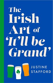 The Irish Art of It’ll Be Grand