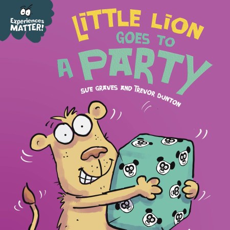 Experiences Matter: Little Lion Goes to a Party