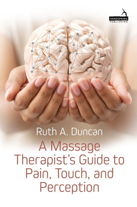 A Massage Therapist’s Guide to Pain, Touch, and Perception