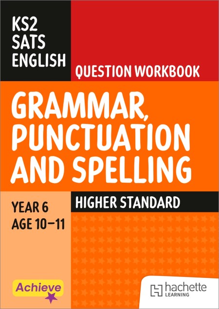 Achieve SATs: KS2 Grammar, Punctuation and Spelling Question Workbook (Higher) for the 2027 SATs tests