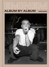 Eminem: Album by Album